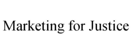 MARKETING FOR JUSTICE trademark