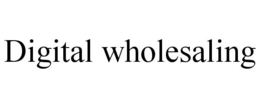 DIGITAL WHOLESALING trademark