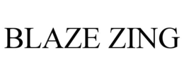 BLAZE ZING trademark