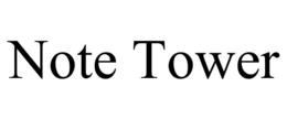 NOTE TOWER trademark