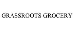 GRASSROOTS GROCERY trademark