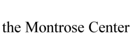 THE MONTROSE CENTER trademark
