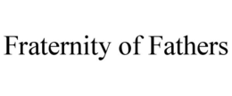 FRATERNITY OF FATHERS trademark