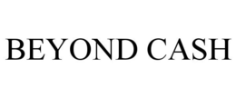 BEYOND CASH trademark
