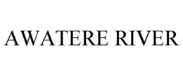 AWATERE RIVER trademark