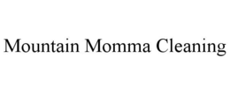 MOUNTAIN MOMMA CLEANING trademark