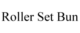 ROLLER SET BUN trademark