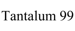 TANTALUM 99 trademark