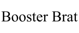 BOOSTER BRAT trademark