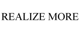 REALIZE MORE trademark