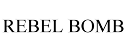 REBEL BOMB trademark