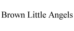 BROWN LITTLE ANGELS trademark