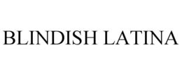 BLINDISH LATINA trademark