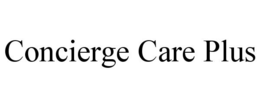 CONCIERGE CARE PLUS trademark