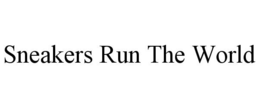 SNEAKERS RUN THE WORLD trademark