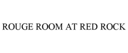 ROUGE ROOM AT RED ROCK trademark