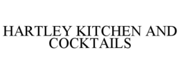HARTLEY KITCHEN AND COCKTAILS trademark