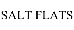 SALT FLATS trademark