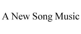 A NEW SONG MUSIC trademark