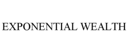 EXPONENTIAL WEALTH trademark
