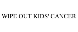 WIPE OUT KIDS' CANCER trademark