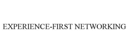EXPERIENCE-FIRST NETWORKING trademark