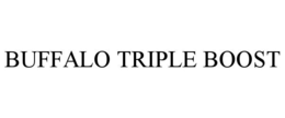 BUFFALO TRIPLE BOOST trademark