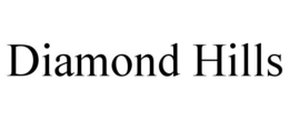 DIAMOND HILLS trademark