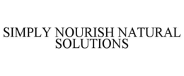 SIMPLY NOURISH NATURAL SOLUTIONS trademark
