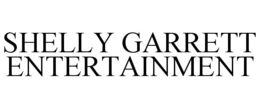 SHELLY GARRETT ENTERTAINMENT trademark