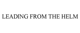 LEADING FROM THE HELM trademark