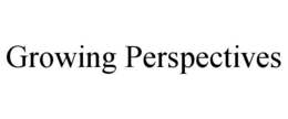 GROWING PERSPECTIVES trademark