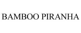 BAMBOO PIRANHA trademark