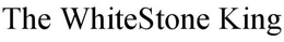 THE WHITESTONE KING trademark