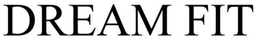 DREAM FIT trademark