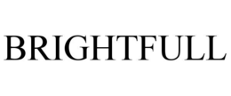 BRIGHTFULL trademark