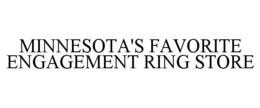MINNESOTA'S FAVORITE ENGAGEMENT RING STORE trademark