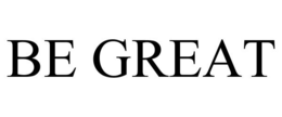 BE GREAT trademark