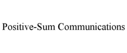POSITIVE-SUM COMMUNICATIONS trademark