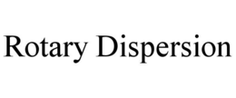 ROTARY DISPERSION trademark
