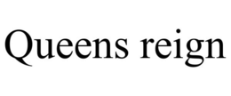 QUEENS REIGN trademark