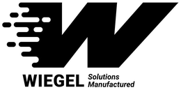 W WIEGEL SOLUTIONS MANUFACTURED trademark