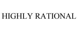 HIGHLY RATIONAL trademark