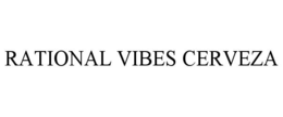 RATIONAL VIBES CERVEZA trademark