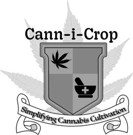 CANN-I-CROP SIMPLIFYING CANNABIS CULTIVATION trademark