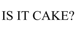 IS IT CAKE? trademark