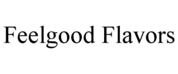 FEELGOOD FLAVORS trademark