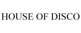 HOUSE OF DISCO trademark
