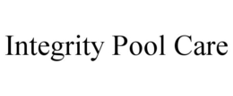 INTEGRITY POOL CARE trademark