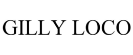 GILLY LOCO trademark